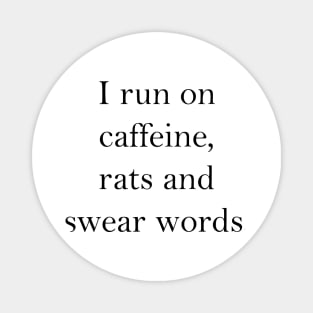Caffeine, rats and swear words Magnet